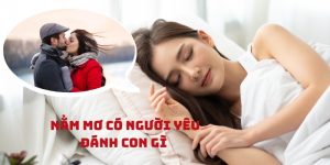 Nằm mơ thấy có người yêu đánh con gì