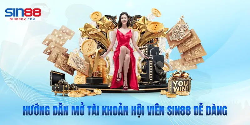 Hướng dẫn mở tài khoản hội viên Sin88 dễ dàng