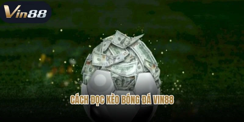 Cách đọc kèo bóng đá